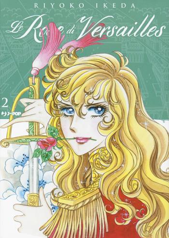 Le rose di Versailles. Lady Oscar collection. Vol. 2 - Riyoko Ikeda - Libro Edizioni BD 2021, J-POP | Libraccio.it