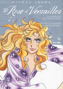 Lady Oscar collection. Le rose di Versailles. Vol. 6: Encore: la contessa dall'abito nero & Loulou, la grande investigatrice - Riyoko Ikeda - Libro Edizioni BD 2021, J-POP | Libraccio.it