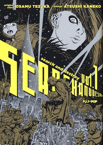 Search and destroy. Vol. 1 - Osamu Tezuka, Atsushi Kaneko - Libro Edizioni BD 2020, J-POP | Libraccio.it