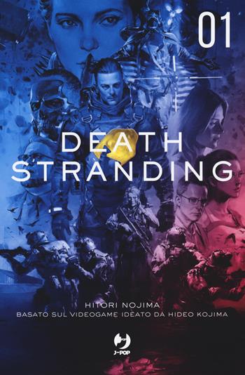 Death stranding. Vol. 1 - Hitori Nojima, Hideo Kojima - Libro Edizioni BD 2021, J-POP Romanzi | Libraccio.it