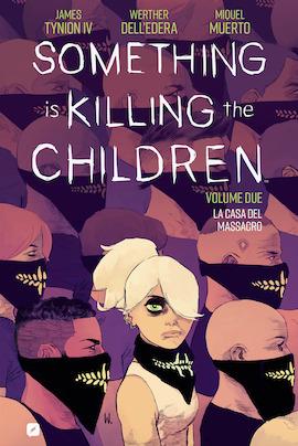 Something is killing the children. Vol. 2: La casa del massacro - James IV Tynion - Libro Edizioni BD 2020, BD Comics | Libraccio.it