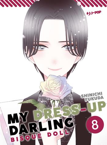 My dress up darling. Bisque doll. Vol. 8 - Shinichi Fukuda - Libro Edizioni BD 2023, J-POP | Libraccio.it