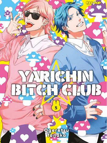 Yarichin bitch club. Vol. 5 - Ogeretsu Tanaka - Libro Edizioni BD 2023, J-POP | Libraccio.it