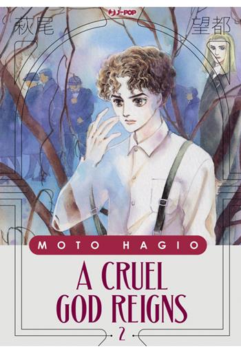 A cruel god reigns. Vol. 2 - Moto Hagio - Libro Edizioni BD 2023, J-POP | Libraccio.it
