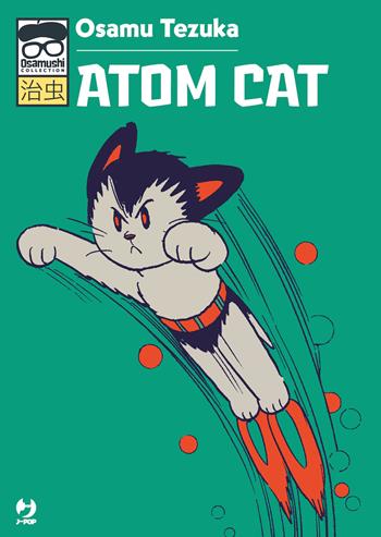 Atom cat - Osamu Tezuka - Libro Edizioni BD 2023, J-POP. Osamushi collection | Libraccio.it