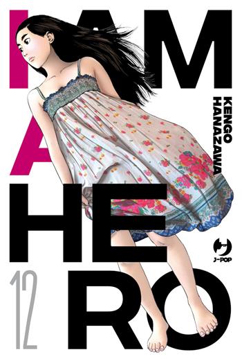 I am a hero. Nuova ediz.. Vol. 12 - Kengo Hanazawa - Libro Edizioni BD 2023, J-POP | Libraccio.it
