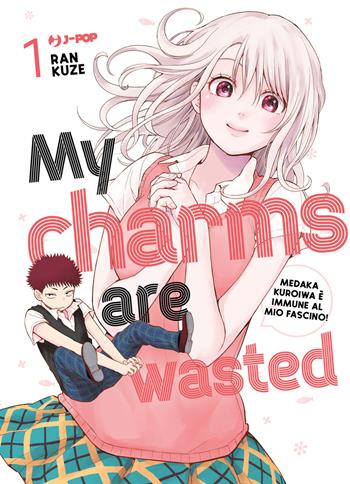 My charms are wasted. Vol. 1 - Kuze Ran - Libro Edizioni BD 2023, J-POP | Libraccio.it