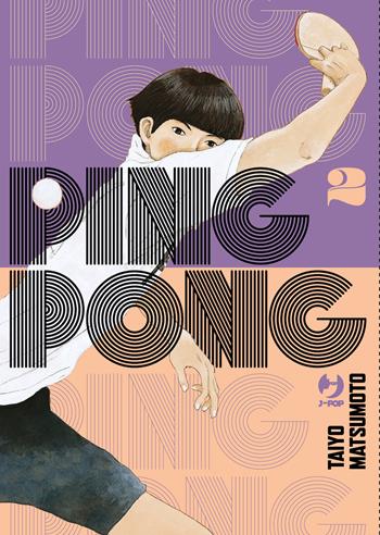 Ping pong. Vol. 2 - Taiyo Matsumoto - Libro Edizioni BD 2023, J-POP | Libraccio.it
