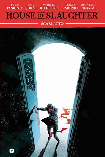 House of slaughter. Vol. 2: Scarlatto - James IV Tynion, Sam Johns, Werther Dell'Edera - Libro Edizioni BD 2023 | Libraccio.it