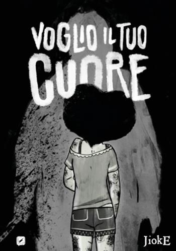 Voglio il tuo cuore - JiokE - Libro Edizioni BD 2023, BD next | Libraccio.it