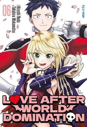 Love after world domination. Vol. 6 - Hiroshi Noda, Takahiro Wakamatsu - Libro Edizioni BD 2023, J-POP | Libraccio.it