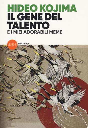 Il gene del talento e i miei adorabili meme - Hideo Kojima - Libro 451 2021 | Libraccio.it