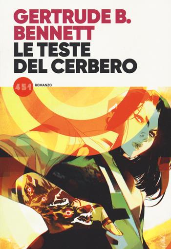 Le teste di cerbero - Bennett Gertrude - Libro 451 2021 | Libraccio.it
