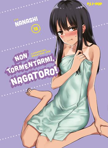 Non tormentarmi, Nagatoro!. Vol. 15 - Nanashi - Libro Edizioni BD 2023, J-POP | Libraccio.it