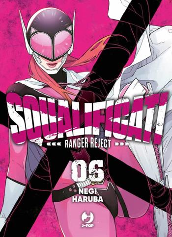 Squalificati. Ranger reject. Vol. 6 - Negi Haruba - Libro Edizioni BD 2023, J-POP | Libraccio.it