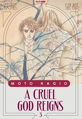 A cruel god reigns. Vol. 3 - Moto Hagio - Libro Edizioni BD 2023, J-POP | Libraccio.it