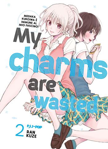 My charms are wasted. Vol. 2 - Kuze Ran - Libro Edizioni BD 2023, J-POP | Libraccio.it