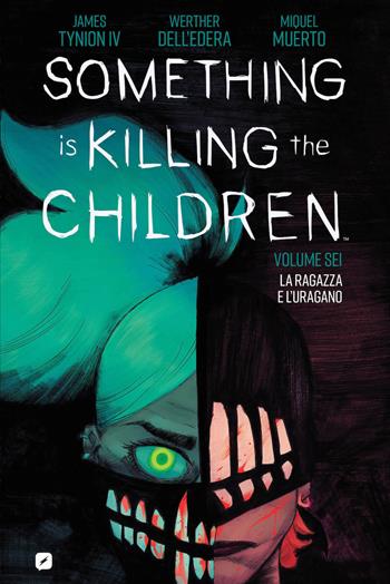 Something is killing the children. Vol. 6: La ragazza e l'uragano - James IV Tynion - Libro Edizioni BD 2023, BD Comics | Libraccio.it