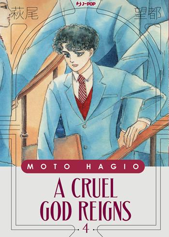 A cruel god reigns. Vol. 4 - Moto Hagio - Libro Edizioni BD 2023, J-POP | Libraccio.it