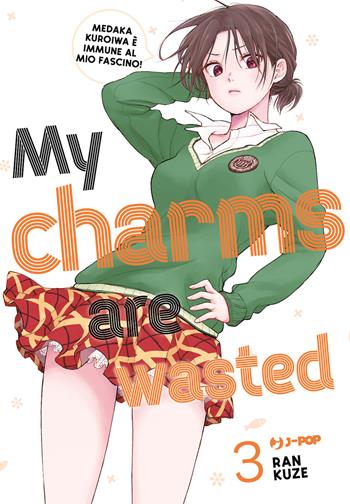My charms are wasted. Vol. 3 - Kuze Ran - Libro Edizioni BD 2023, J-POP | Libraccio.it