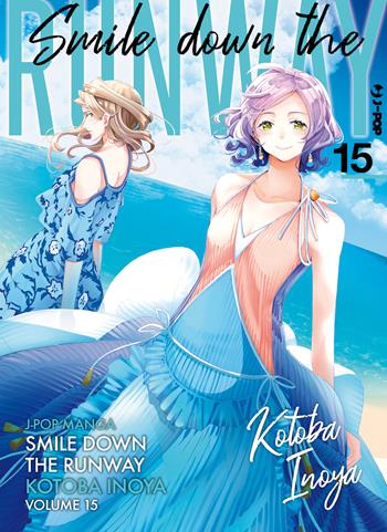 Smile down the runway. Vol. 15 - Kotoba Inoya - Libro Edizioni BD 2023, J-POP | Libraccio.it