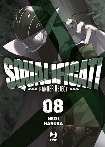 Squalificati. Ranger reject. Vol. 8 - Negi Haruba - Libro Edizioni BD 2023, J-POP | Libraccio.it
