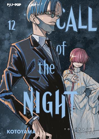 Call of the night. Vol. 12 - Kotoyama - Libro Edizioni BD 2024, J-POP | Libraccio.it