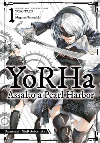 Yorha: assalto a Pearl Harbor. Una storia di NieR:automata. Vol. 1 - Yoko Taro - Libro Edizioni BD 2024, J-POP | Libraccio.it