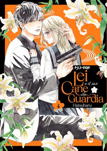 Lei e il suo cane da guardia. Vol. 4 - Hatsuharu - Libro Edizioni BD 2024, J-POP | Libraccio.it