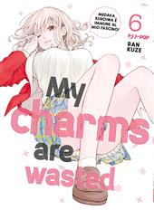 My charms are wasted. Vol. 6