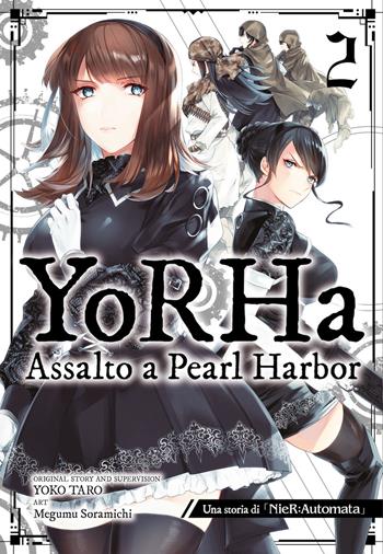Yorha: assalto a Pearl Harbor. Una storia di NieR:automata. Vol. 2 - Yoko Taro - Libro Edizioni BD 2024, J-POP | Libraccio.it