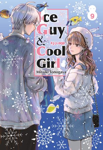 Ice guy & cool girl. Vol. 9 - Miyuki Tonogaya - Libro Edizioni BD 2024, J-POP | Libraccio.it