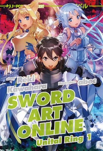 Unital ring I. Sword art online novel. Vol. 21 - Reki Kawahara - Libro Edizioni BD 2024, J-POP Romanzi | Libraccio.it
