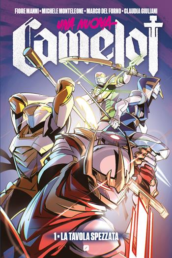 Una nuova Camelot. Vol. 1: La tavola spezzata - Michele Monteleone, Fiore Manni, Michele Monteleone - Libro Edizioni BD 2024, BD next | Libraccio.it