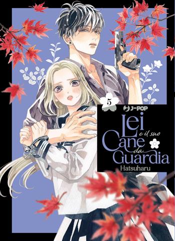 Lei e il suo cane da guardia. Vol. 5 - Hatsuharu - Libro Edizioni BD 2024, J-POP | Libraccio.it