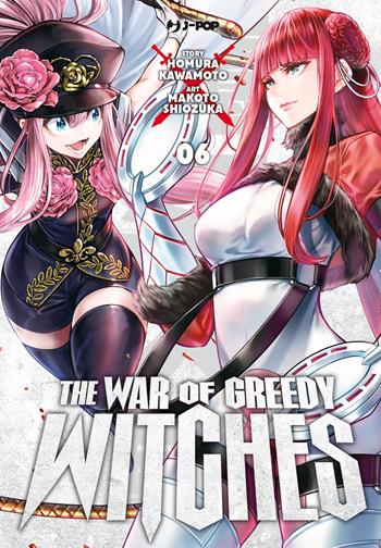 The war of greedy witches. Vol. 6 - Homura Kawamoto - Libro Edizioni BD 2024, J-POP | Libraccio.it