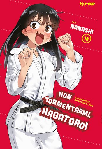Non tormentarmi, Nagatoro!. Vol. 18 - Nanashi - Libro Edizioni BD 2024, J-POP | Libraccio.it