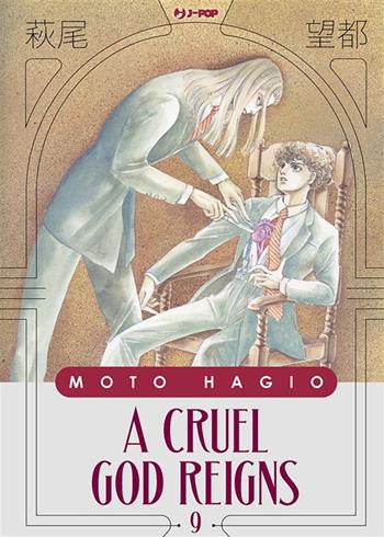 A cruel god reigns. Vol. 9 - Moto Hagio - Libro Edizioni BD 2024 | Libraccio.it