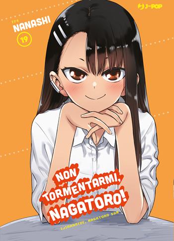 Non tormentarmi, Nagatoro!. Vol. 19 - Nanashi - Libro Edizioni BD 2024 | Libraccio.it