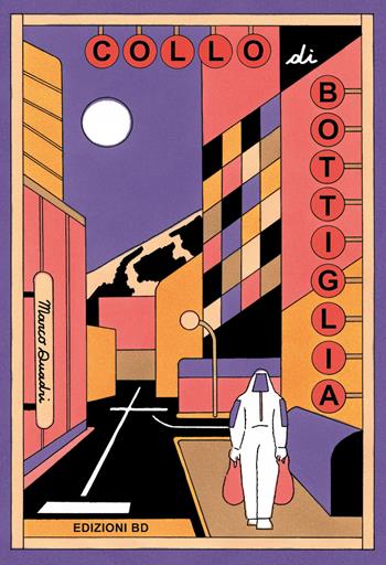 Collo di bottiglia - Marco Quadri - Libro Edizioni BD 2024, BD next | Libraccio.it