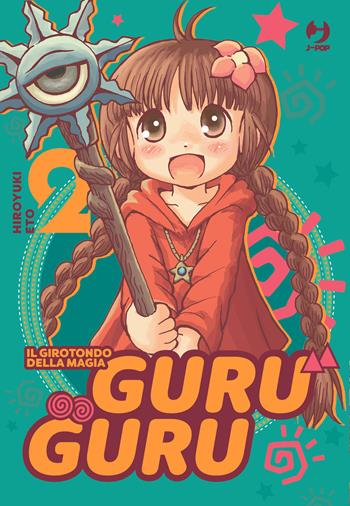 Guru guru. Il girotondo della magia. Vol. 2 - Hiroyuki Eto - Libro Edizioni BD 2024, J-POP | Libraccio.it
