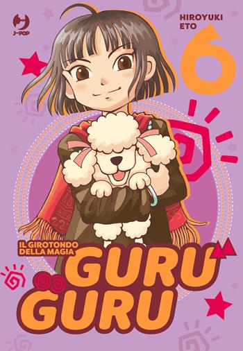 Guru guru. Il girotondo della magia. Vol. 6 - Hiroyuki Eto - Libro Edizioni BD 2025, J-POP | Libraccio.it