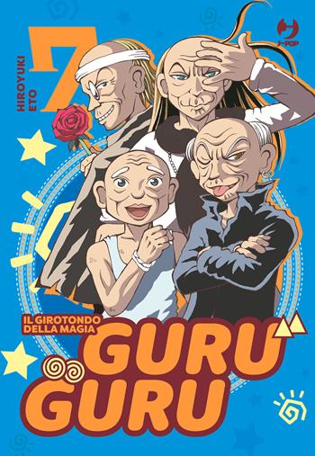 Guru guru. Il girotondo della magia. Vol. 7 - Hiroyuki Eto - Libro Edizioni BD 2025, J-POP | Libraccio.it