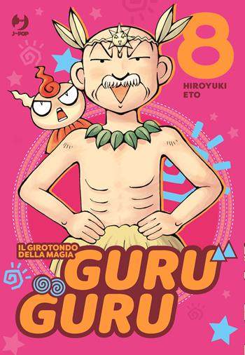 Guru guru. Il girotondo della magia. Vol. 8 - Hiroyuki Eto - Libro Edizioni BD 2025, J-POP | Libraccio.it
