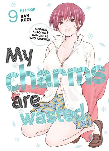 My charms are wasted. Vol. 9 - Kuze Ran - Libro Edizioni BD 2024, J-POP | Libraccio.it