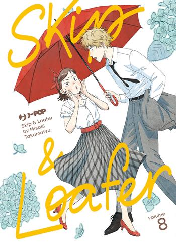 Skip & loafer. Vol. 8 - Misaki Takamatsu - Libro Edizioni BD 2024, J-POP | Libraccio.it