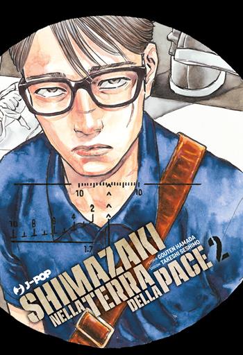 Shimazaki nella terra della pace. Vol. 2 - Gouten Hamada, Seshimo Takeshi - Libro Edizioni BD 2024, J-POP | Libraccio.it