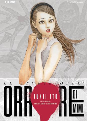 Le storie dell’orrore di Mimi - Junji Ito - Libro Edizioni BD 2024, J-POP. Junji Ito collection | Libraccio.it