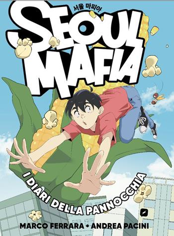 Seoul Mafia. I diari della pannocchia - Marco Ferrara, Andrea Pacini - Libro Edizioni BD 2024, BD Comics | Libraccio.it