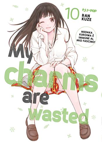 My charms are wasted. Vol. 10 - Kuze Ran - Libro Edizioni BD 2024, J-POP | Libraccio.it
